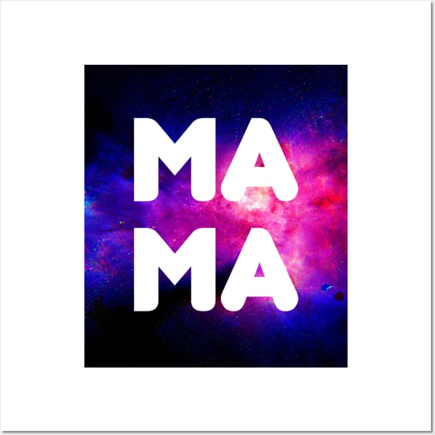 Galaxy Mama Vibes Wall Art by Mama Vibes Apparel